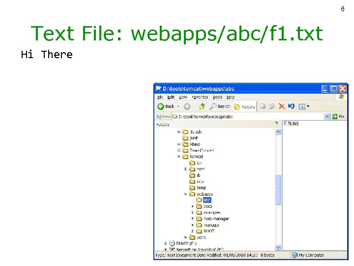 6 Text File: webapps/abc/f 1. txt Hi There 
