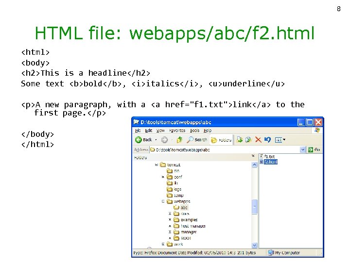 8 HTML file: webapps/abc/f 2. html <html> <body> <h 2>This is a headline</h 2>