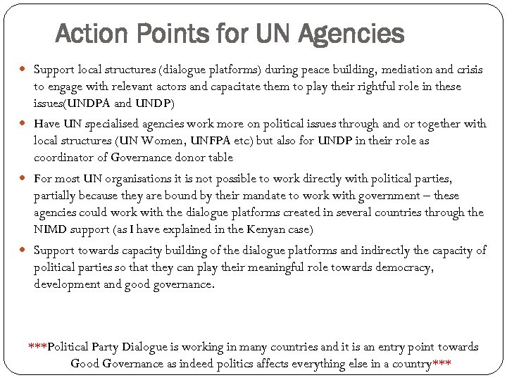 Action Points for UN Agencies Support local structures (dialogue platforms) during peace building, mediation