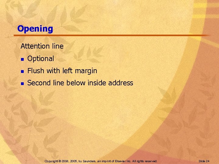 Opening Attention line n Optional n Flush with left margin n Second line below