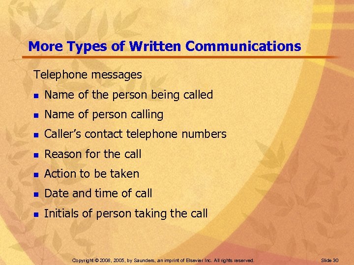 More Types of Written Communications Telephone messages n Name of the person being called