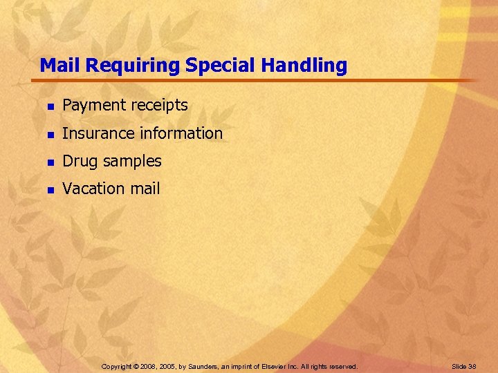 Mail Requiring Special Handling n Payment receipts n Insurance information n Drug samples n