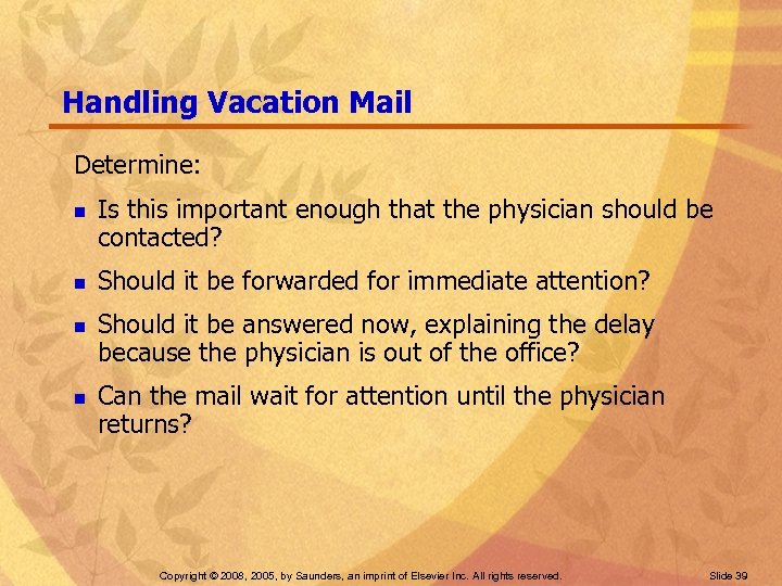 Handling Vacation Mail Determine: n n Is this important enough that the physician should