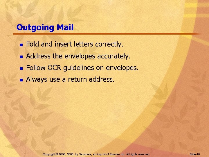 Outgoing Mail n Fold and insert letters correctly. n Address the envelopes accurately. n