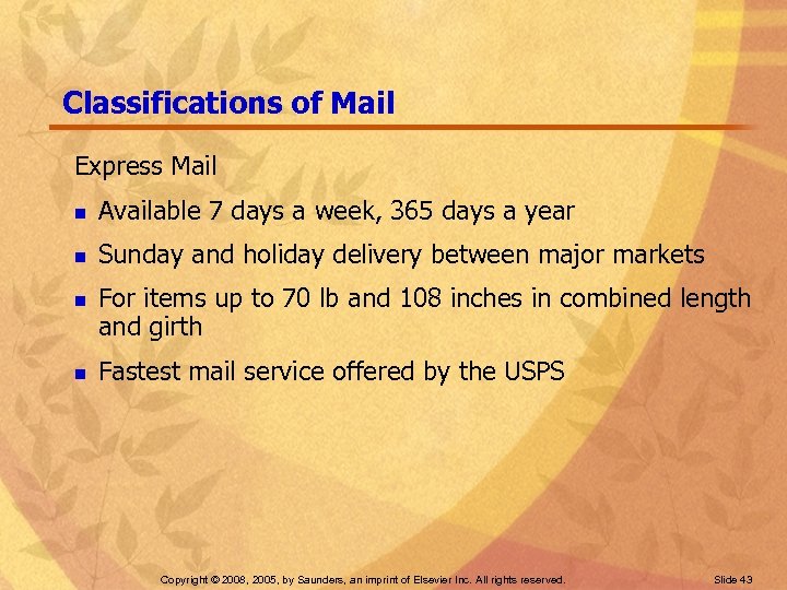 Classifications of Mail Express Mail n Available 7 days a week, 365 days a