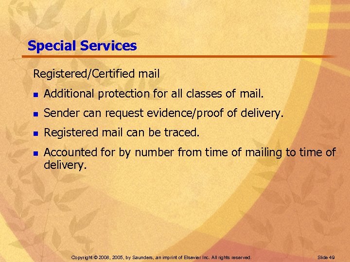 Special Services Registered/Certified mail n Additional protection for all classes of mail. n Sender