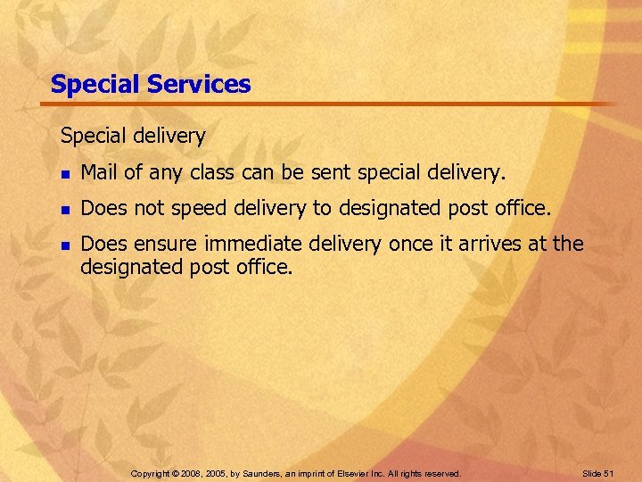 Special Services Special delivery n Mail of any class can be sent special delivery.