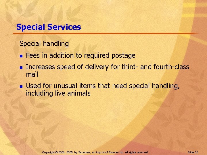 Special Services Special handling n n n Fees in addition to required postage Increases
