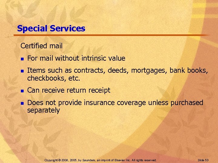Special Services Certified mail n n For mail without intrinsic value Items such as