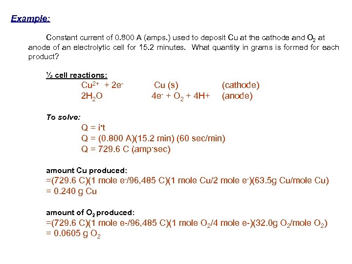 Example: Constant current of 0. 800 A (amps. ) used to deposit Cu at