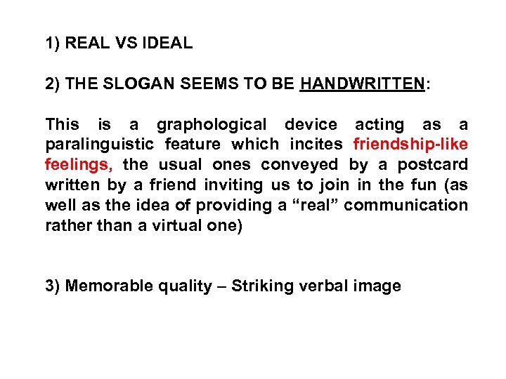 1) REAL VS IDEAL 2) THE SLOGAN SEEMS TO BE HANDWRITTEN: This is a