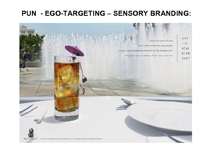  PUN - EGO-TARGETING – SENSORY BRANDING: 