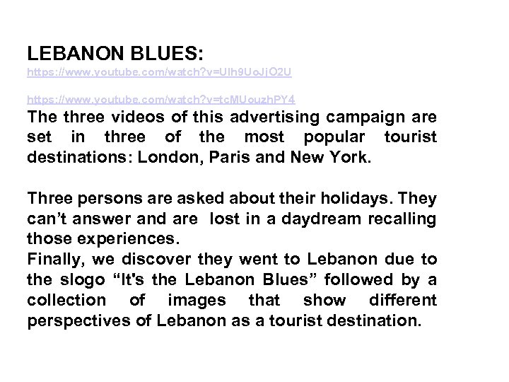 LEBANON BLUES: https: //www. youtube. com/watch? v=UIh 9 Uo. Jj. O 2 U https: