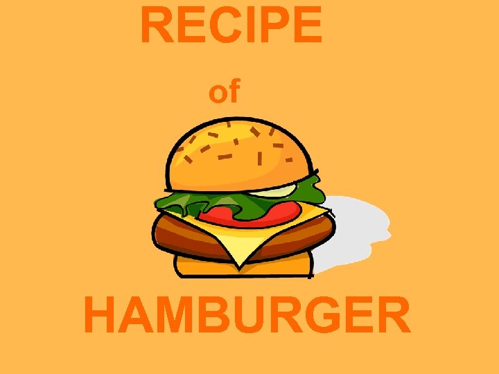 RECIPE of HAMBURGER 