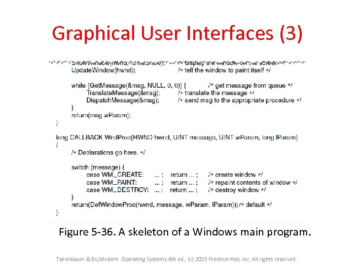 Graphical User Interfaces (3) Figure 5 -36. A skeleton of a Windows main program.