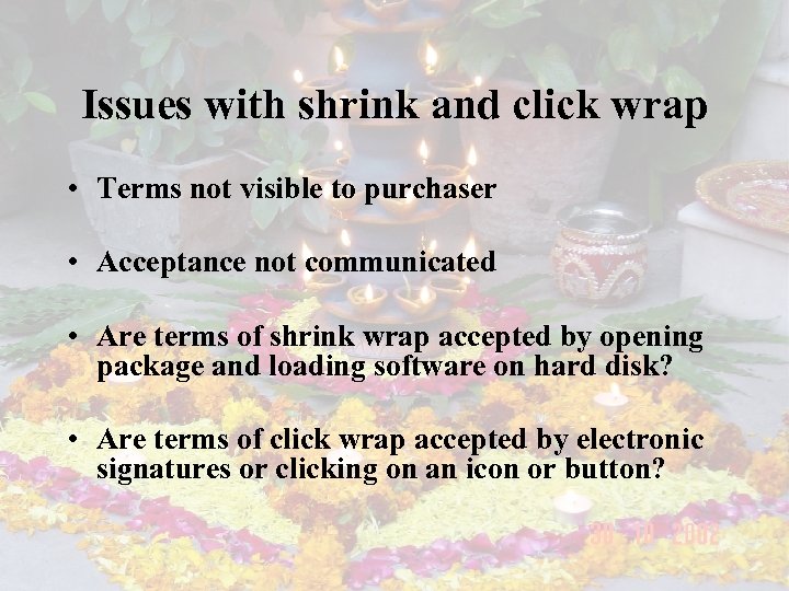 Issues with shrink and click wrap • Terms not visible to purchaser • Acceptance