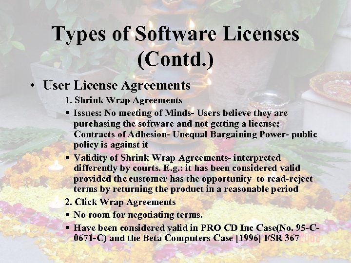 Types of Software Licenses (Contd. ) • User License Agreements 1. Shrink Wrap Agreements