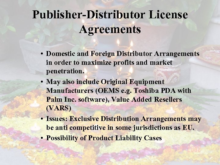 Publisher-Distributor License Agreements • Domestic and Foreign Distributor Arrangements in order to maximize profits