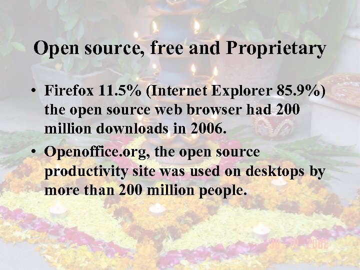 Open source, free and Proprietary • Firefox 11. 5% (Internet Explorer 85. 9%) the