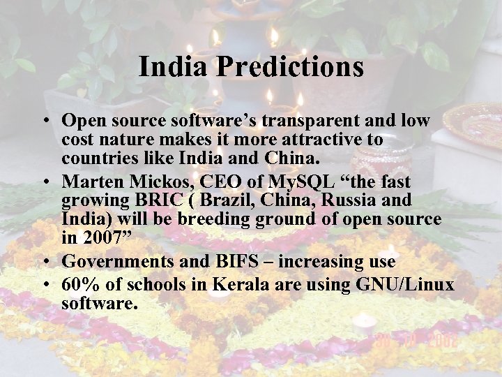 India Predictions • Open source software’s transparent and low cost nature makes it more