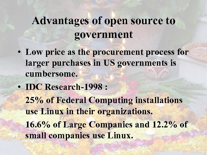 Advantages of open source to government • Low price as the procurement process for