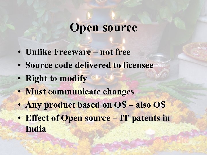 Open source • • • Unlike Freeware – not free Source code delivered to