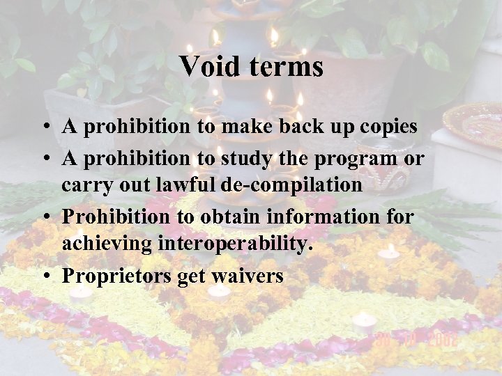 Void terms • A prohibition to make back up copies • A prohibition to