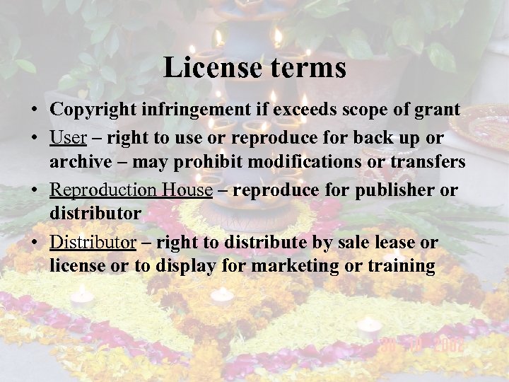 License terms • Copyright infringement if exceeds scope of grant • User – right