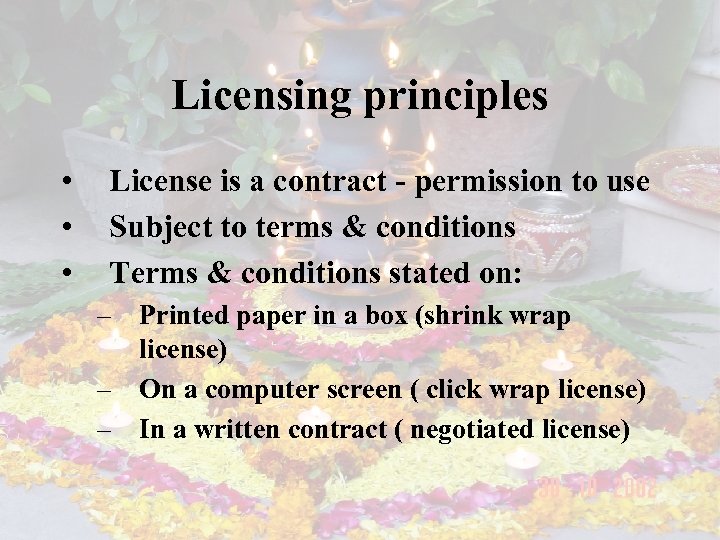 Licensing principles • • • License is a contract - permission to use Subject