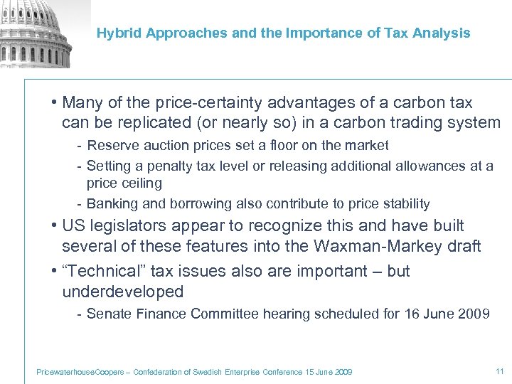 Hybrid Approaches and the Importance of Tax Analysis • Many of the price-certainty advantages