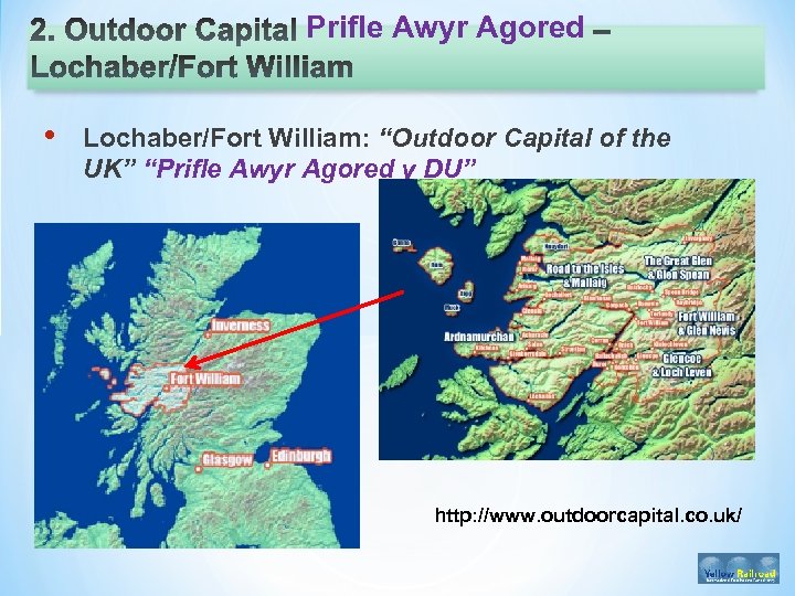 Prifle Awyr Agored • Lochaber/Fort William: “Outdoor Capital of the UK” “Prifle Awyr Agored