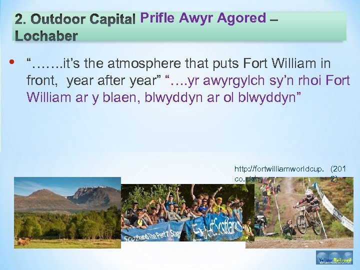 Prifle Awyr Agored • “……. it’s the atmosphere that puts Fort William in front,