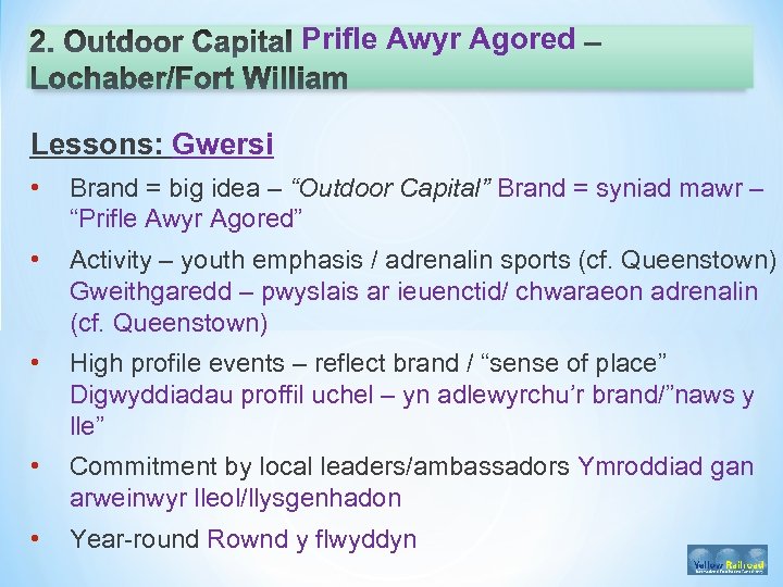Prifle Awyr Agored Lessons: Gwersi • Brand = big idea – “Outdoor Capital” Brand