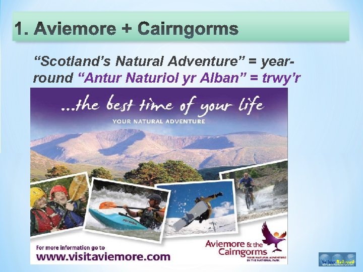 “Scotland’s Natural Adventure” = yearround “Antur Naturiol yr Alban” = trwy’r flwyddyn 