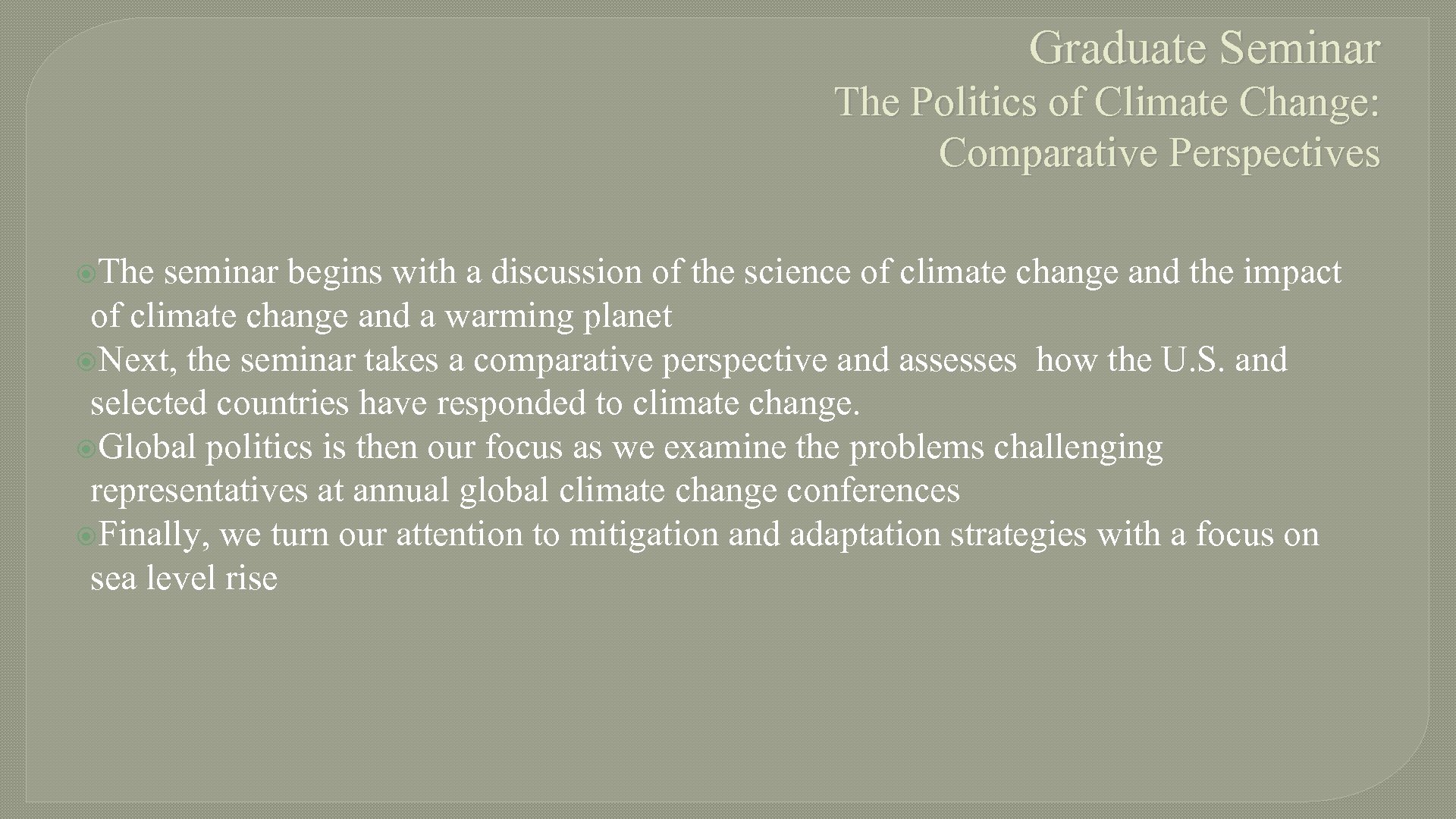 Graduate Seminar The Politics of Climate Change: Comparative Perspectives The seminar begins with a