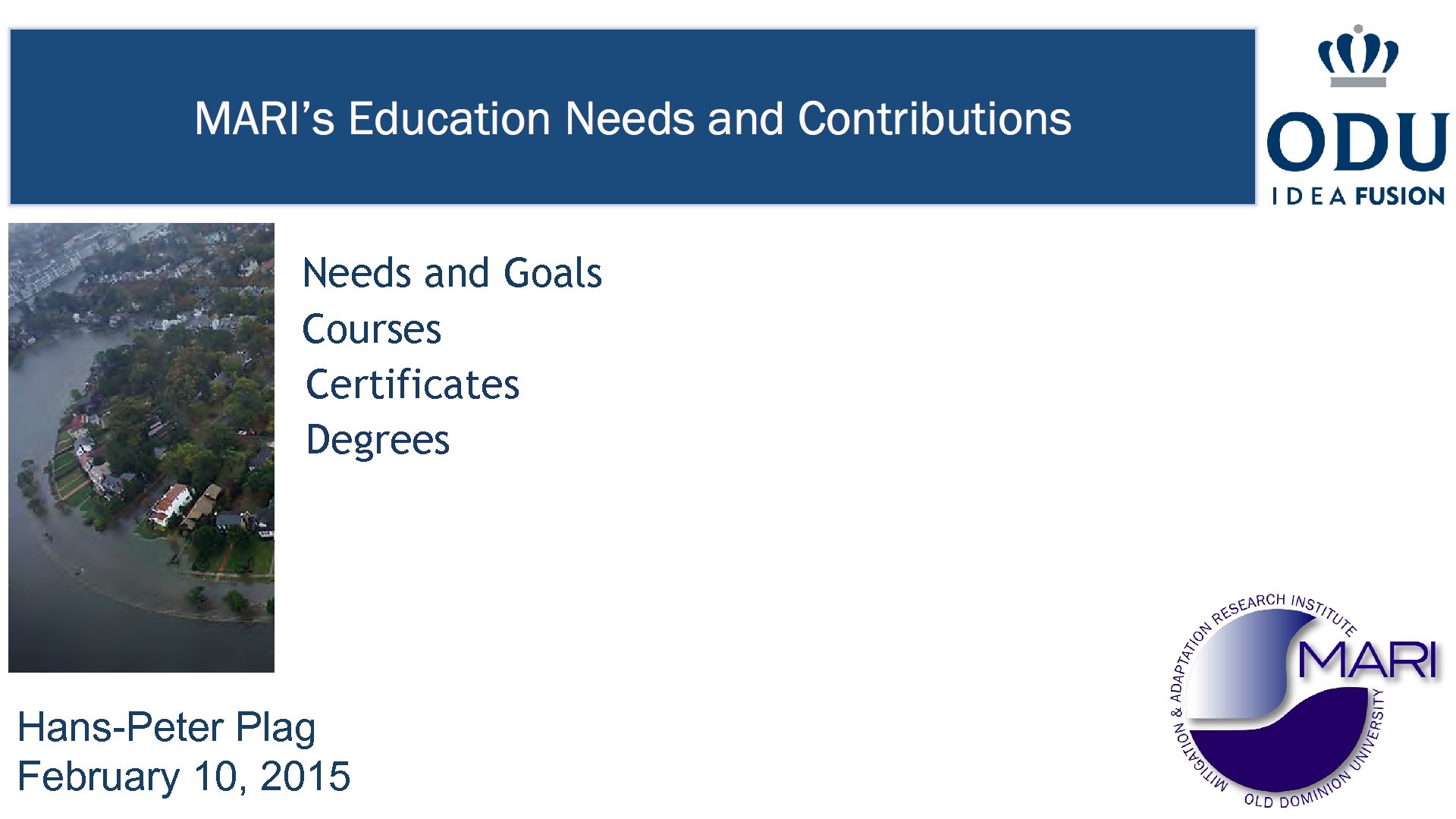 Needs and Goals Courses Certificates Degrees Hans-Peter Plag February 10, 2015 