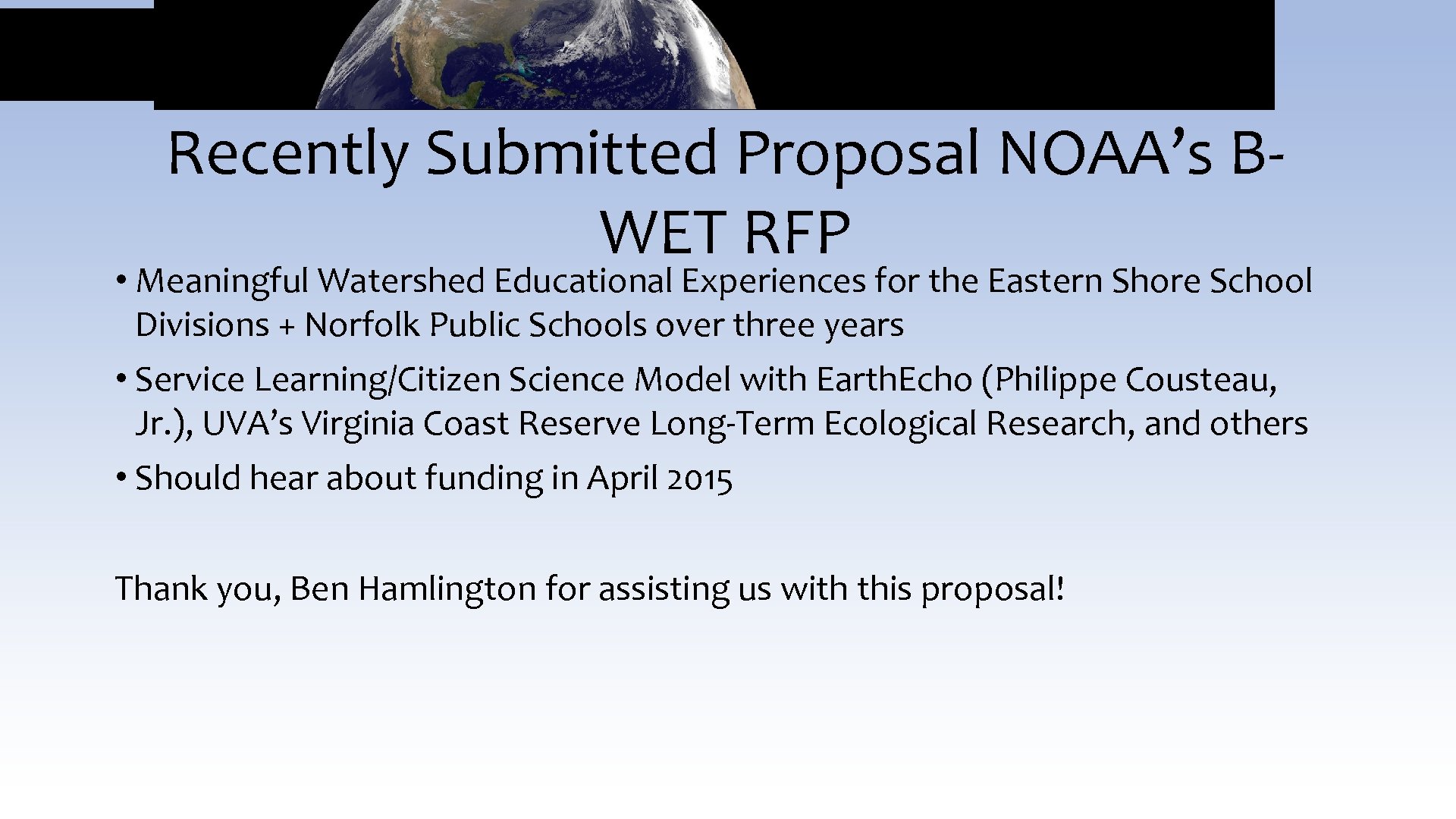 Recently Submitted Proposal NOAA’s BWET RFP • Meaningful Watershed Educational Experiences for the Eastern