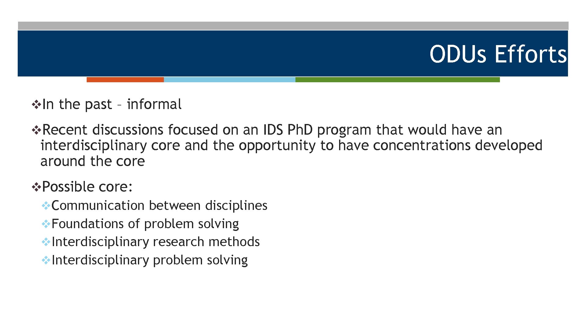 ODUs Efforts v. In the past – informal v. Recent discussions focused on an