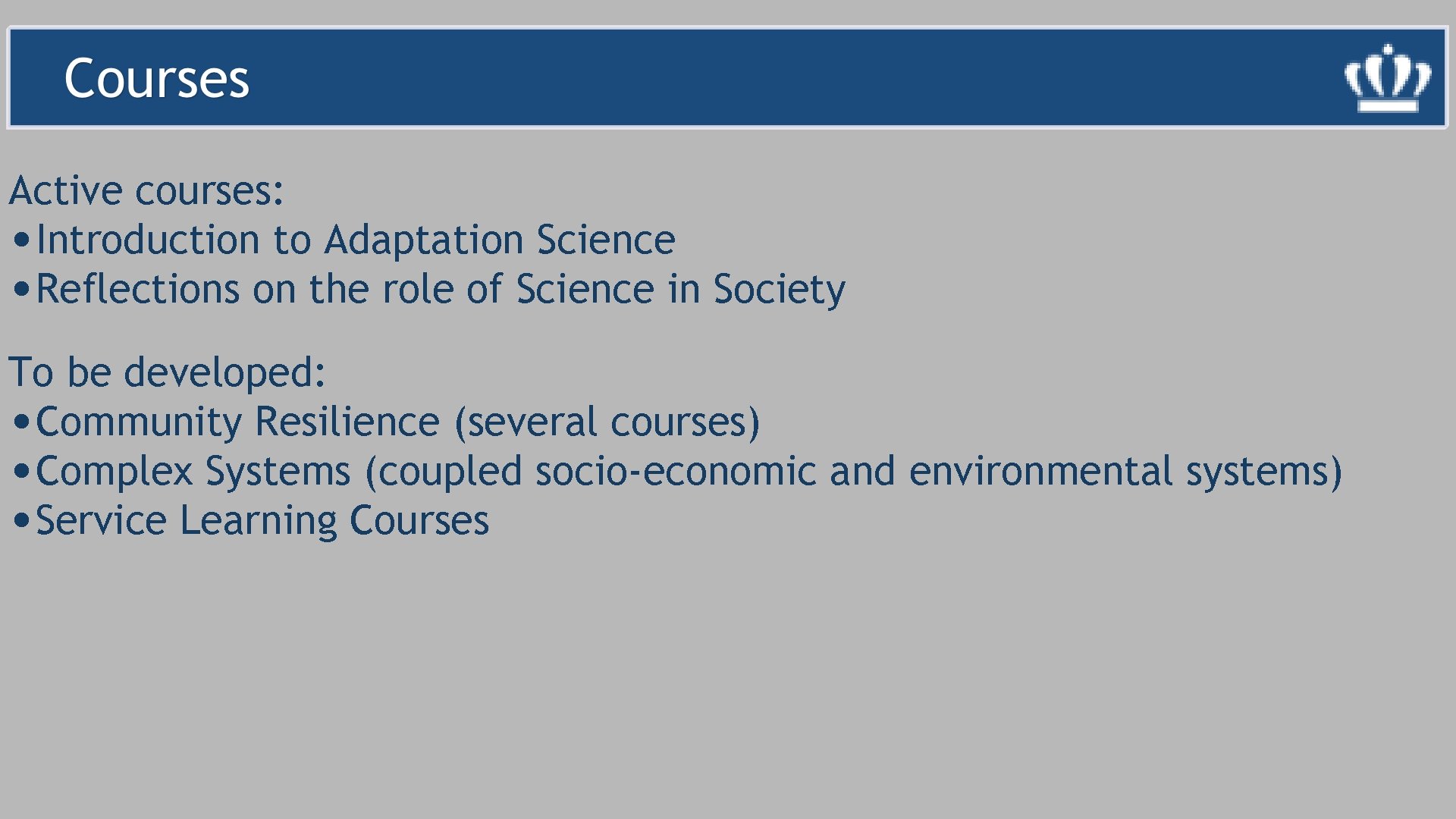 Active courses: • Introduction to Adaptation Science • Reflections on the role of Science