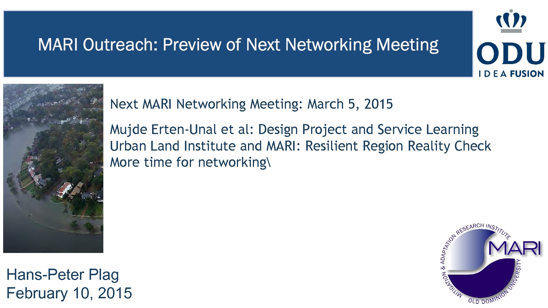 Next MARI Networking Meeting: March 5, 2015 Mujde Erten-Unal et al: Design Project and