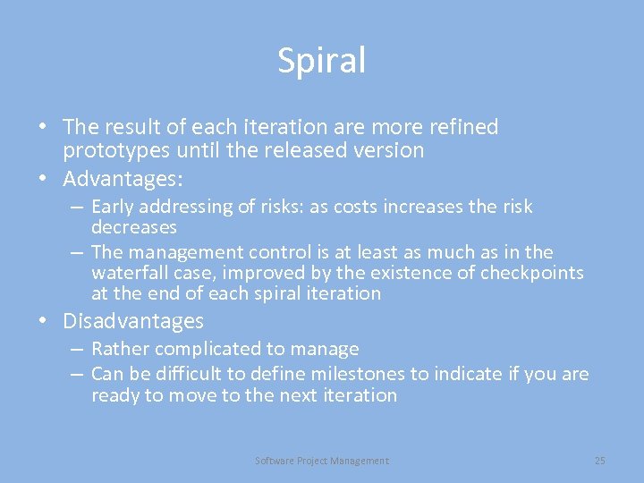 Spiral • The result of each iteration are more refined prototypes until the released