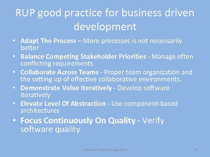 RUP good practice for business driven development • Adapt The Process – More processes