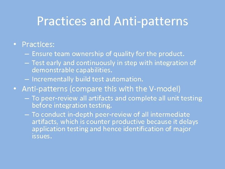 Practices and Anti-patterns • Practices: – Ensure team ownership of quality for the product.
