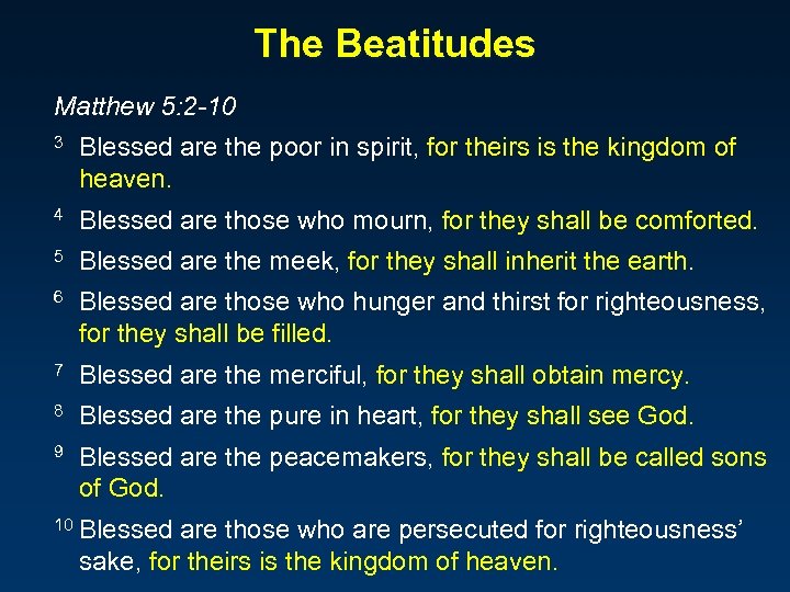 The Beatitudes Matthew 5: 2 -10 3 Blessed are the poor in spirit, for