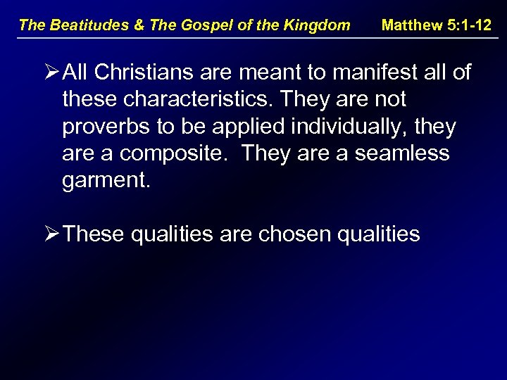 The Beatitudes & The Gospel of the Kingdom Matthew 5: 1 -12 Ø All