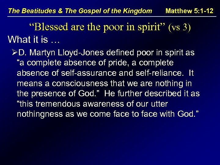 The Beatitudes & The Gospel of the Kingdom Matthew 5: 1 -12 “Blessed are