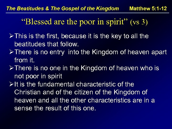 The Beatitudes & The Gospel of the Kingdom Matthew 5: 1 -12 “Blessed are
