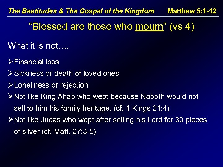 The Beatitudes & The Gospel of the Kingdom Matthew 5: 1 -12 “Blessed are