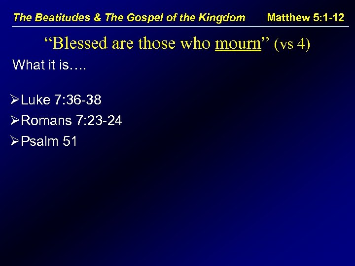 The Beatitudes & The Gospel of the Kingdom Matthew 5: 1 -12 “Blessed are