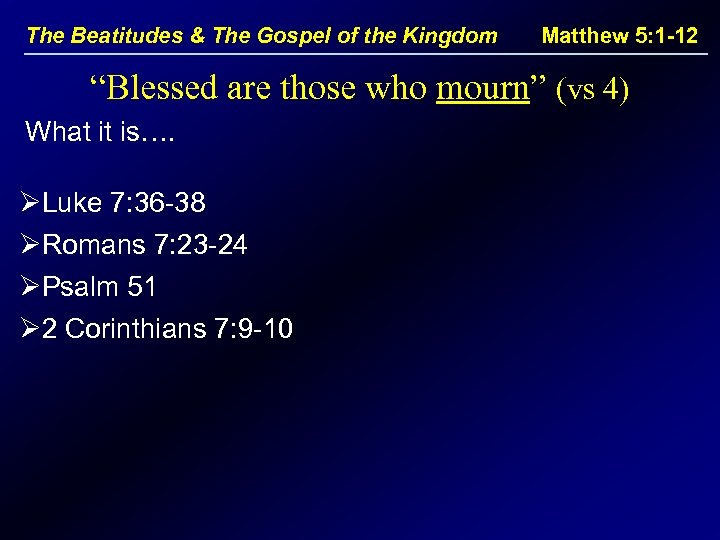 The Beatitudes & The Gospel of the Kingdom Matthew 5: 1 -12 “Blessed are